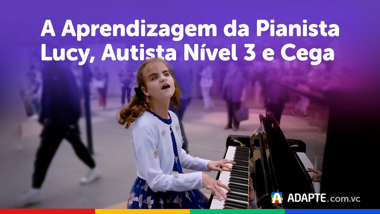 A Aprendizagem da Pianista Lucy, Autista Nível 3 e Cega
