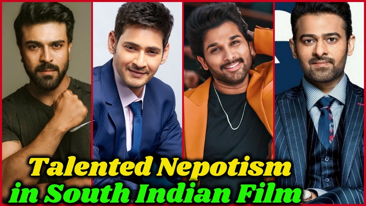 Talented Nepotism Products in South Indian Film Industry