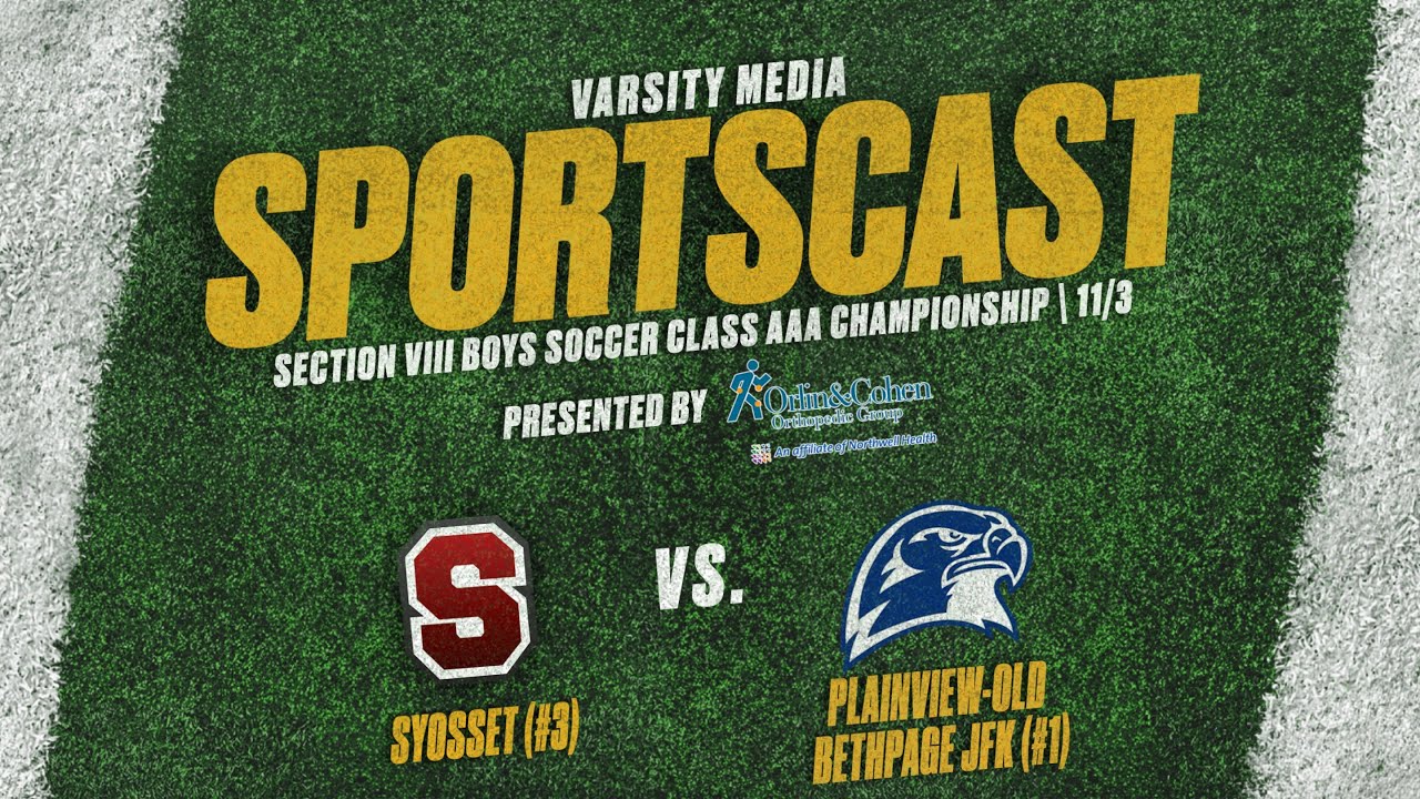 SECTION 8 BOYS SOCCER CLASS AAA CHAMPIONSHIP Syosset vs. Plainview JFK | Presented by Orlin & Cohen