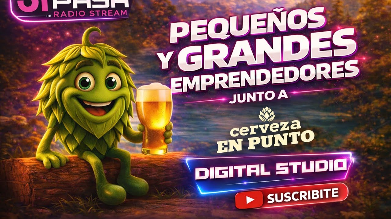 PEQUEÑOS Y GRANDES EMPRENDEDORES JUNTO A CERVEZA EN PUNTO