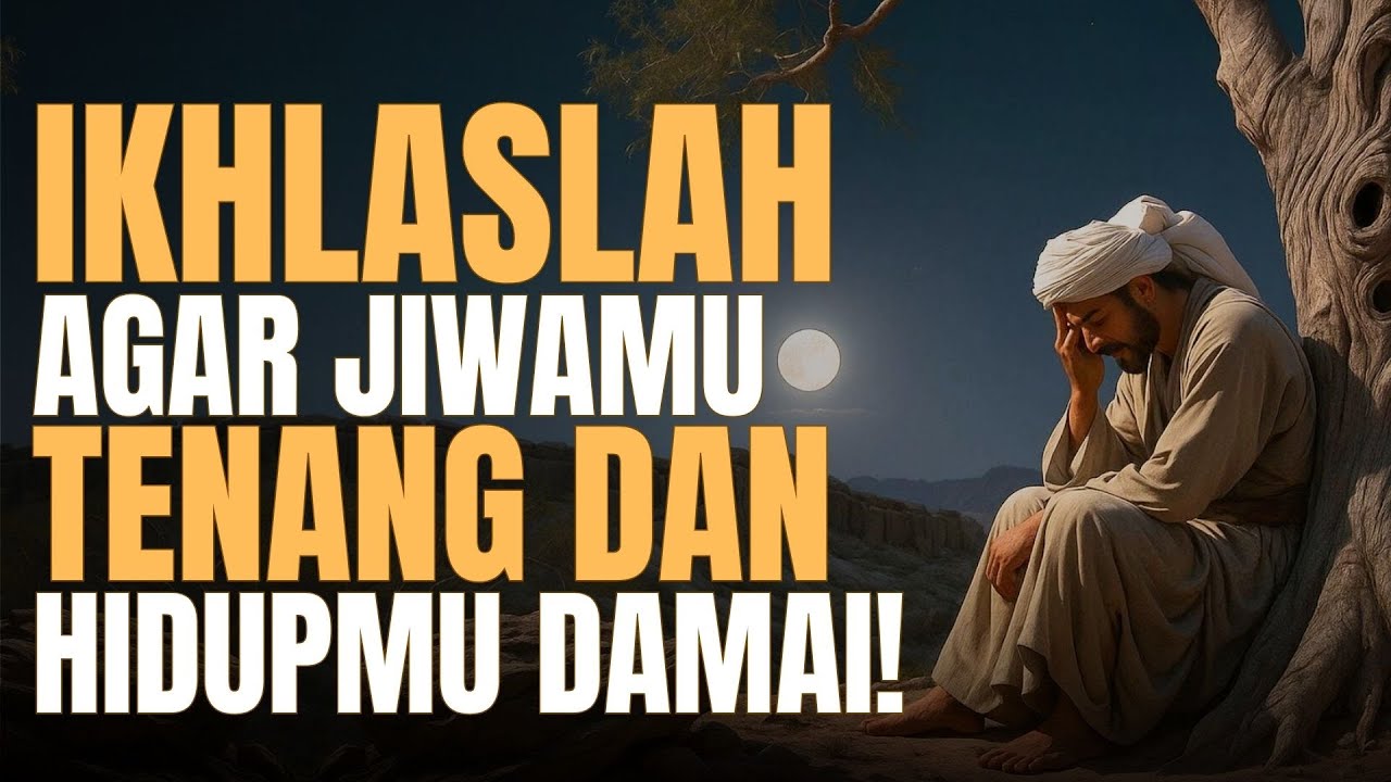 Ikhlaslah… Maka Hidupmu Akan Tenang | Rahasia Ketenangan Hati yang Dicari Semua Orang