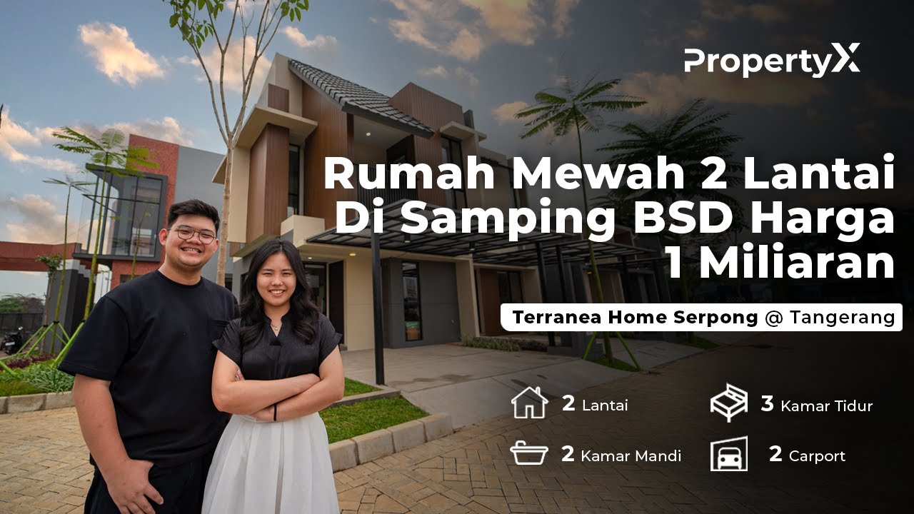 Terranea Homes - Rumah Mewah 2 Lantai Di Samping BSD Harga 1 Miliaran!