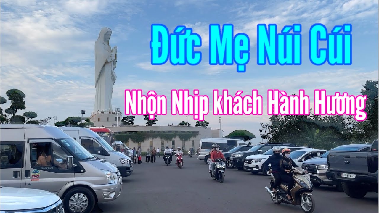 ĐỨC MẸ NÚI CÚI HÔM NAY - ĐIỂM HÀNH HƯƠNG ĐƯỢC NHIỀU NGƯỜI TÌM ĐẾN!
