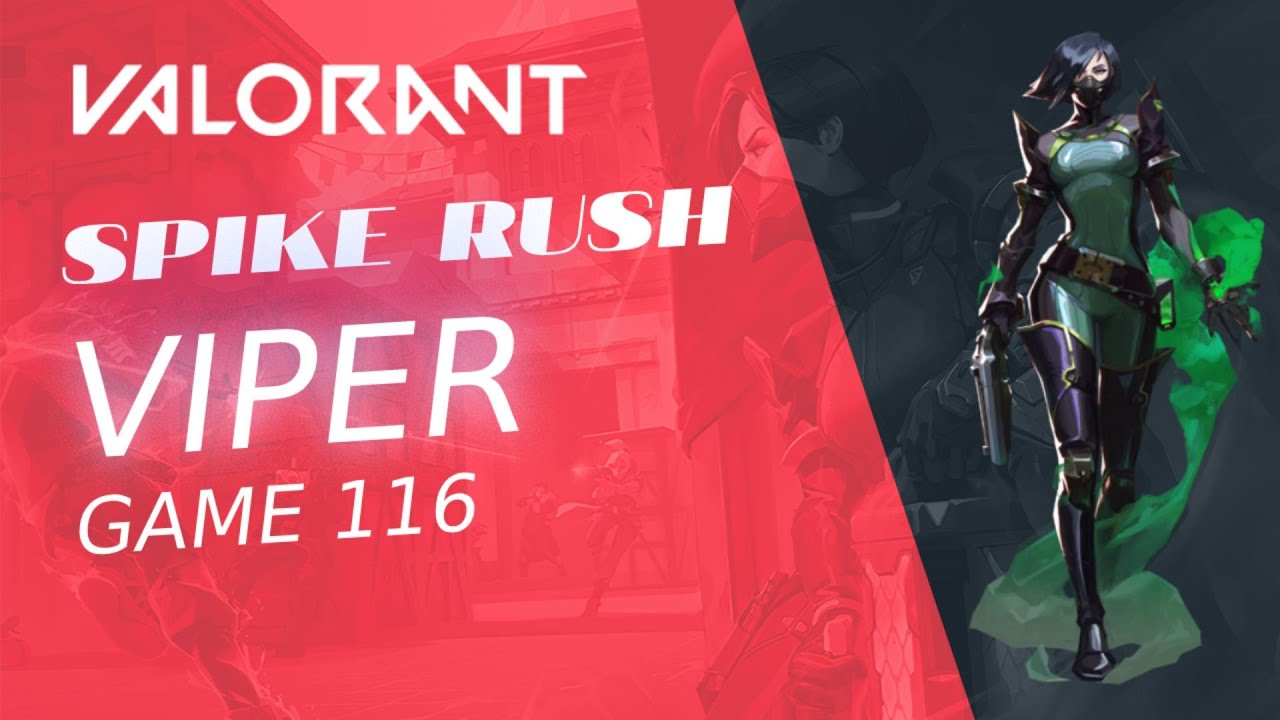 SPIKE RUSH Viper - Can't Believe This Valorant - Game 116