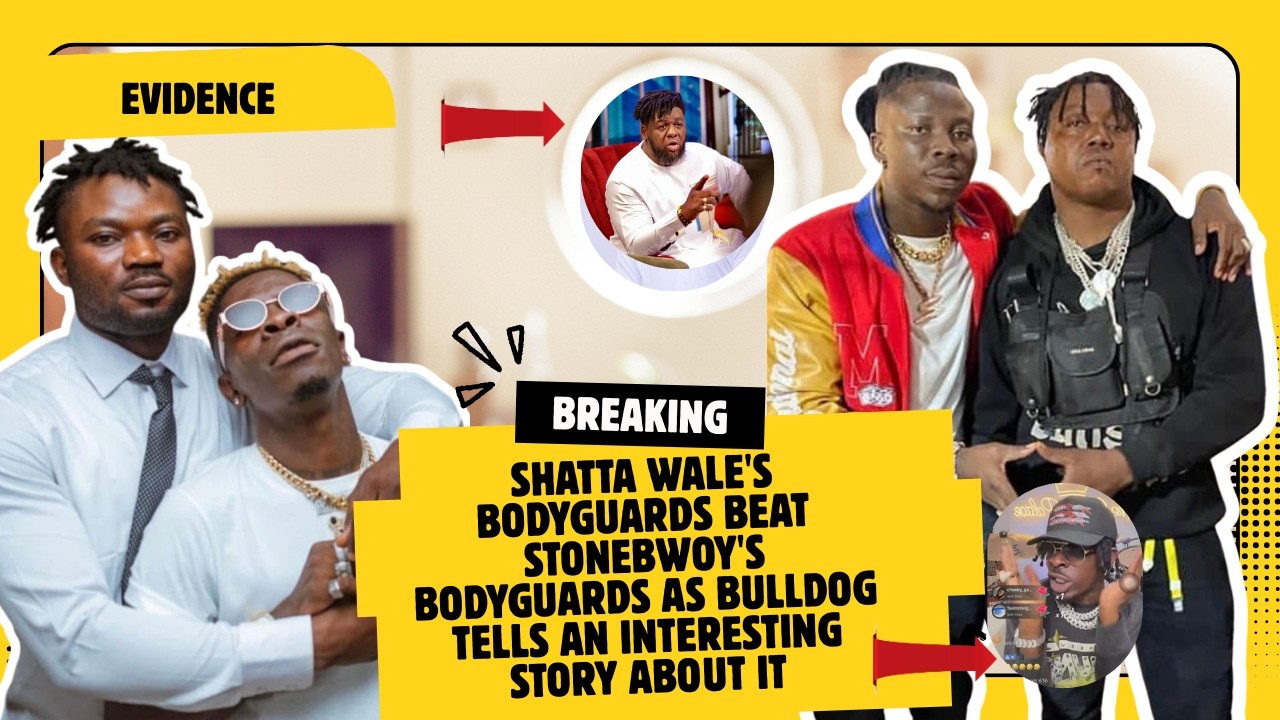 Shatta Wale's Bodyguards Bεαt Stonebwoy's Bodyguards As Bulldog Tells An Interesting Story About It