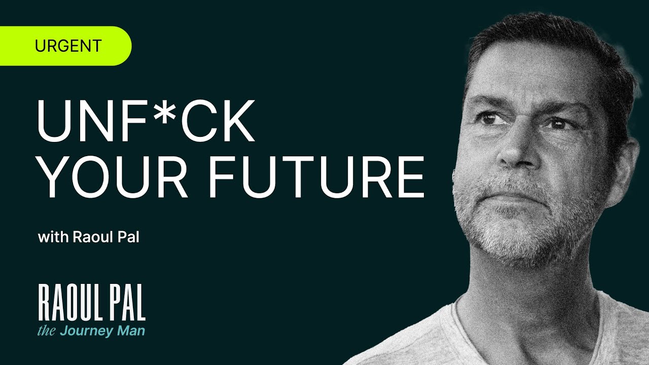 URGENT: A Guide on How To Unf*ck Your Future with Raoul Pal