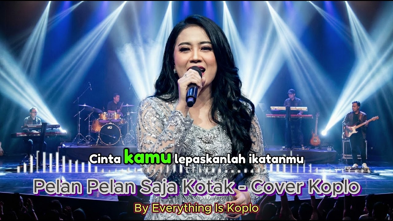 Pelan Pelan Saja Kotak - Cover Koplo by Everything Is Koplo