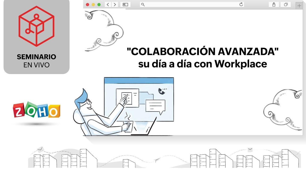 Colaboración avanzada  su día a día con Zoho Workplace  - Webinar