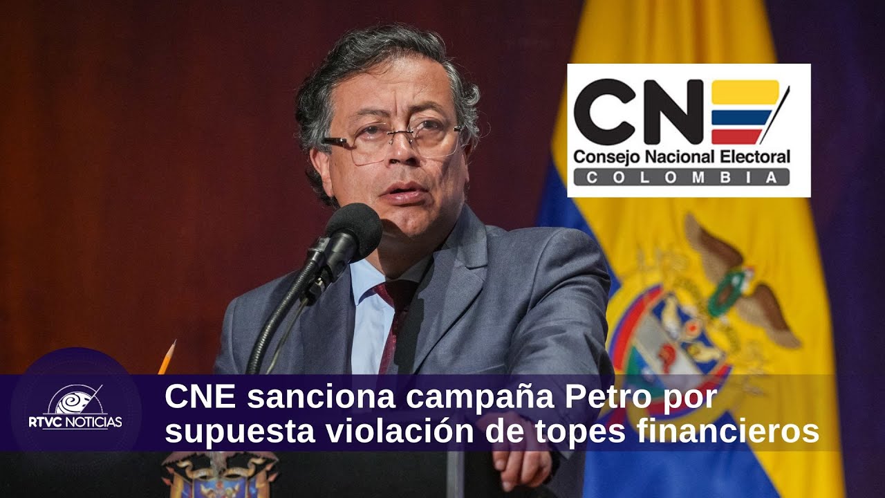 CNE sanciona campaña del presidente Petro por supuesta violación de topes financieros