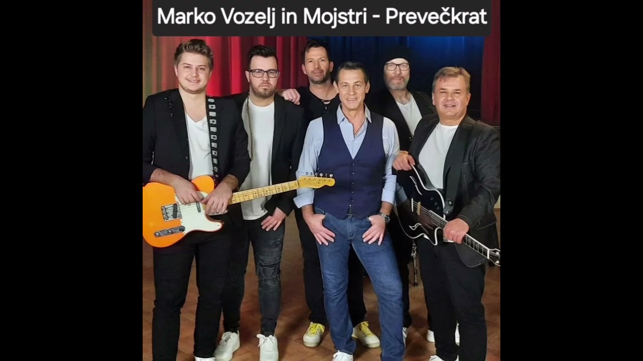 Marko Vozelj in Mojstri - Prevečkrat