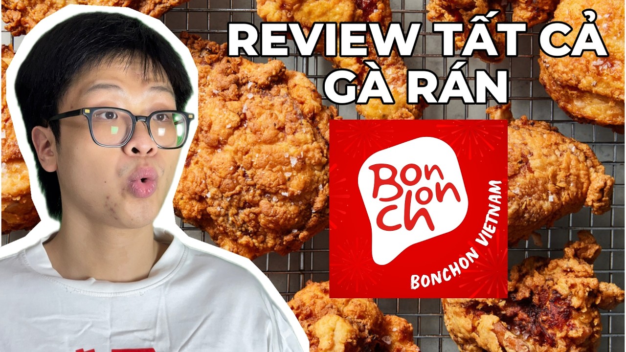 Tôi Thử Tất Cả Các Loại Gà Rán Của Bonchon Chicken với @Mai Quang Huy