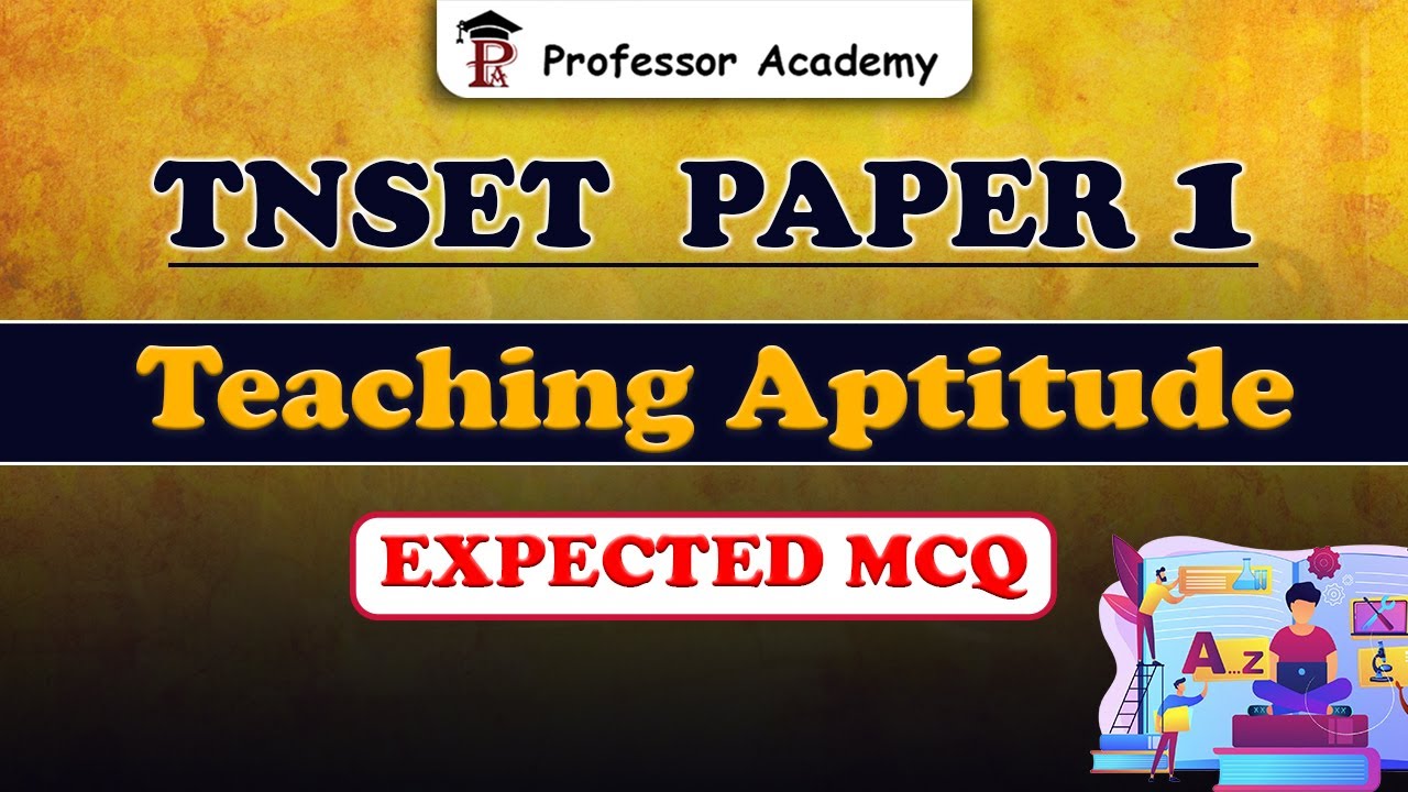 TNSET Paper 1 Teaching Aptitude Expected MCQ | Professor Academy
