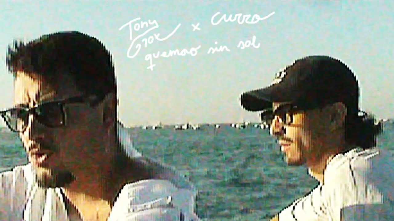Tony Grox & CURRO - QUEMAO SIN SOL (Video Oficial)