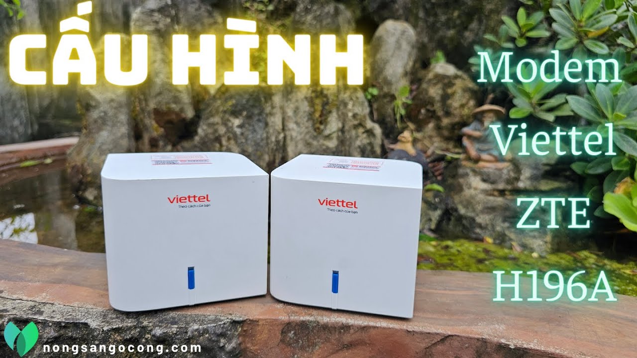 #16. Cấu Hình Modem Viettel ZTE H196A - Wifi Mesh | #DIY#SángTạo