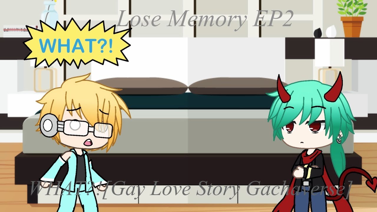 Lose Memory-EP2 WHAT?![Gay Love Story Gachaverse]