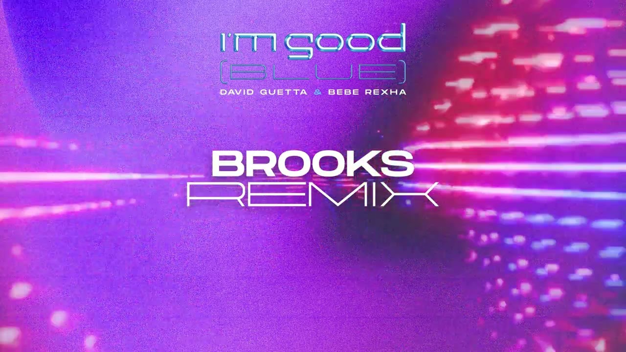 David Guetta & Bebe Rexha - I'm Good (Blue) [Brooks Remix] [VISUALIZER]