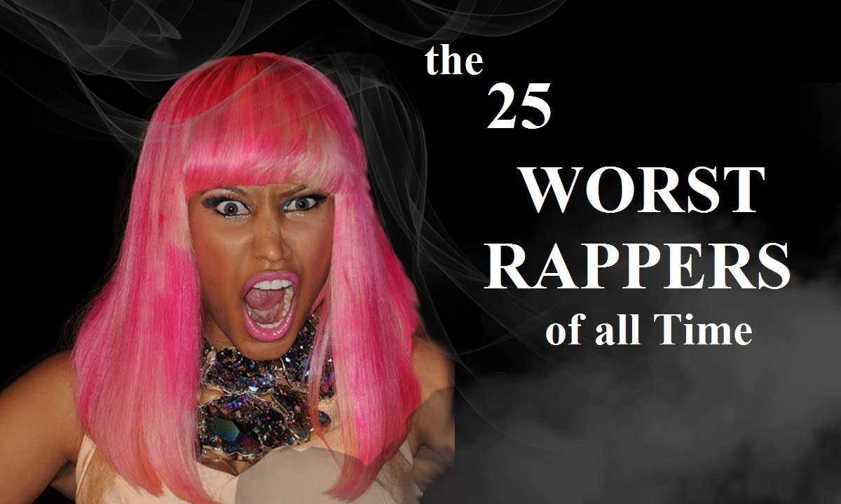 Top 25 Worst Rappers of All Time