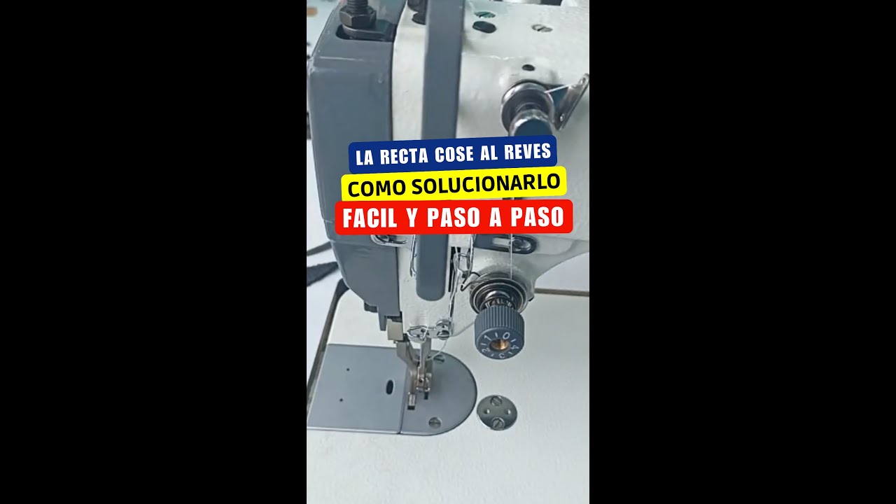 ¿Tu Máquina Recta Cose al Revés? Esta es la Solución (paso a paso)