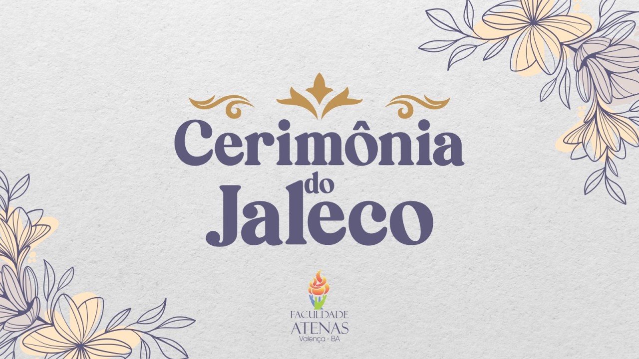CERIMÔNIA DO JALECO - FACULDADE ATENAS VALENÇA