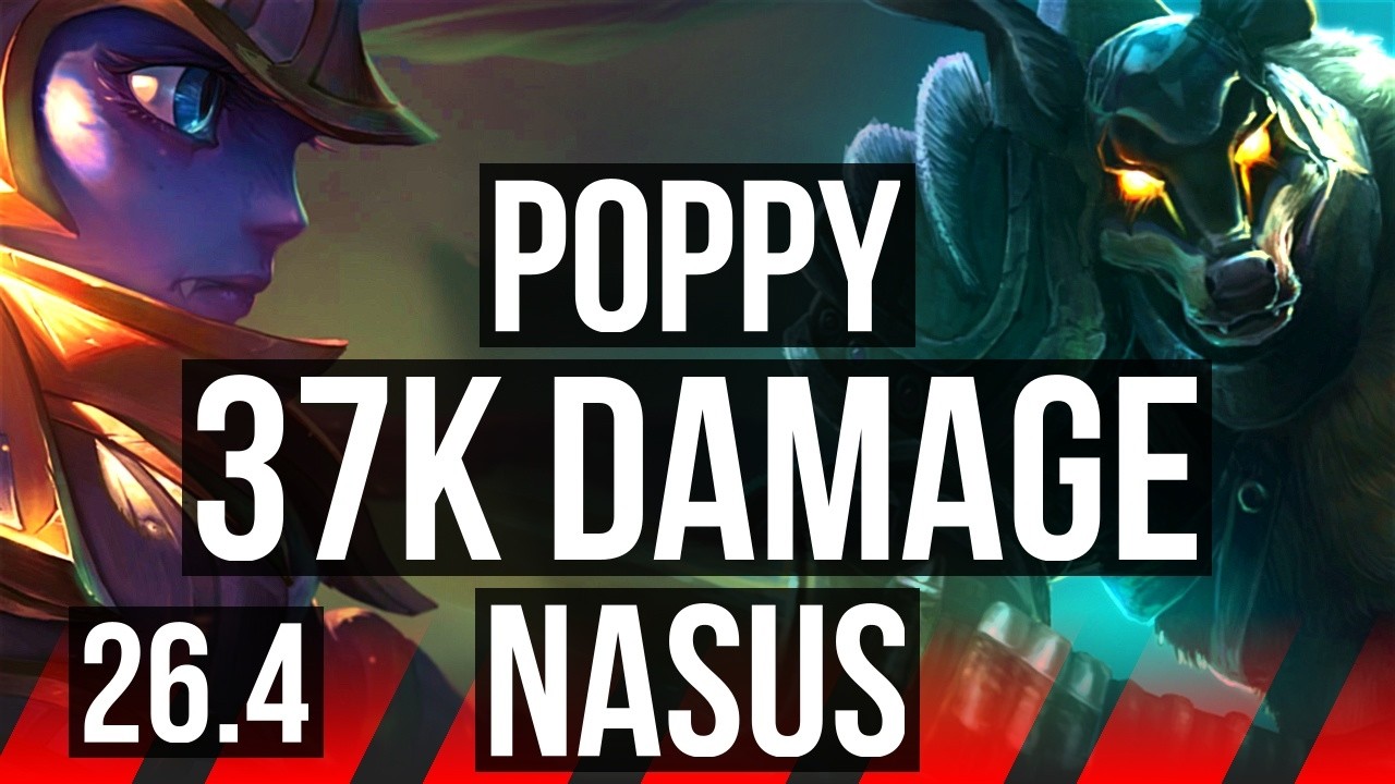 POPPY vs NASUS (TOP) | Good KDA: 8/1/10, 37K damage | EUW Diamond | 26.4