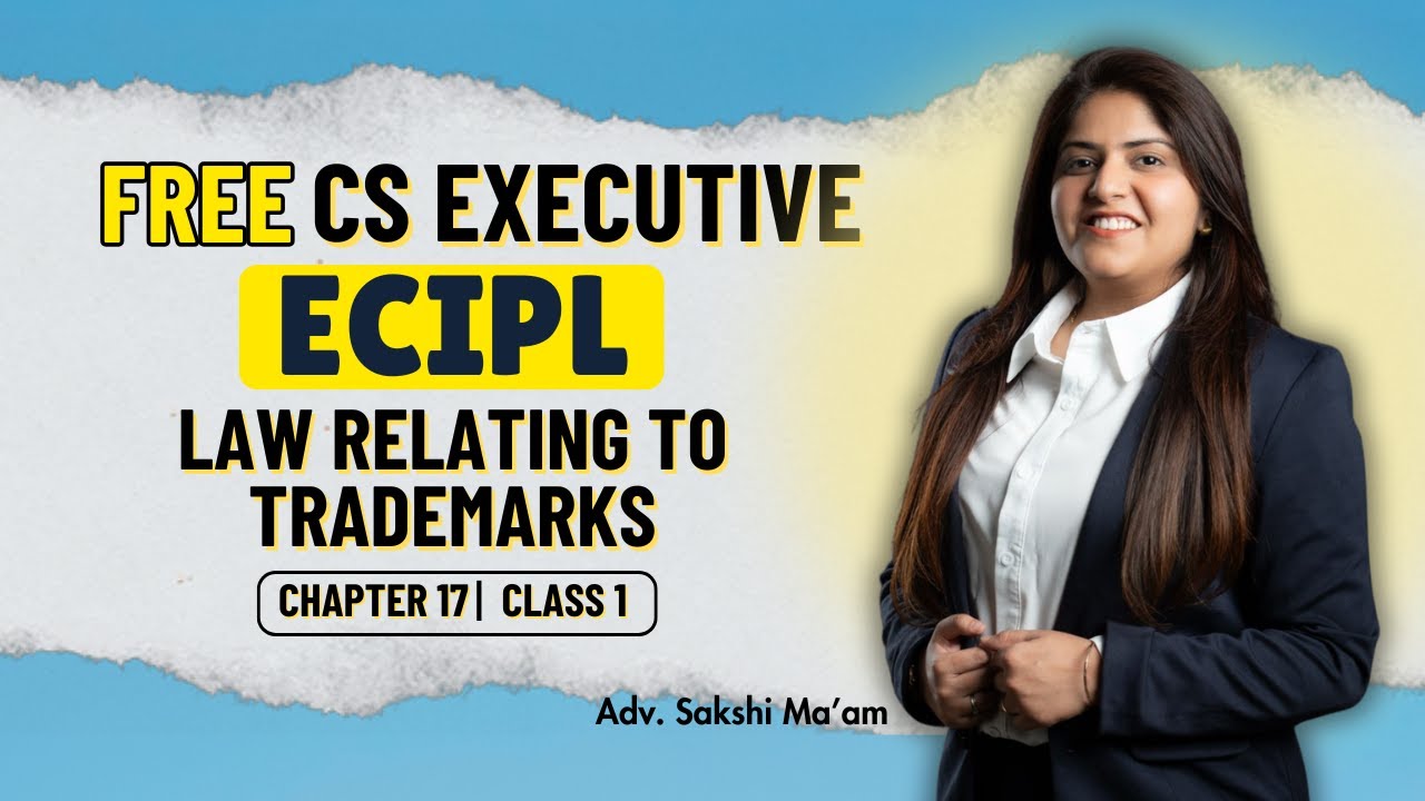 FREE CS Executive | ECIPL |Chapter 17| Law relating to Trade Marks | Class 1 #freeclasses #csduniya