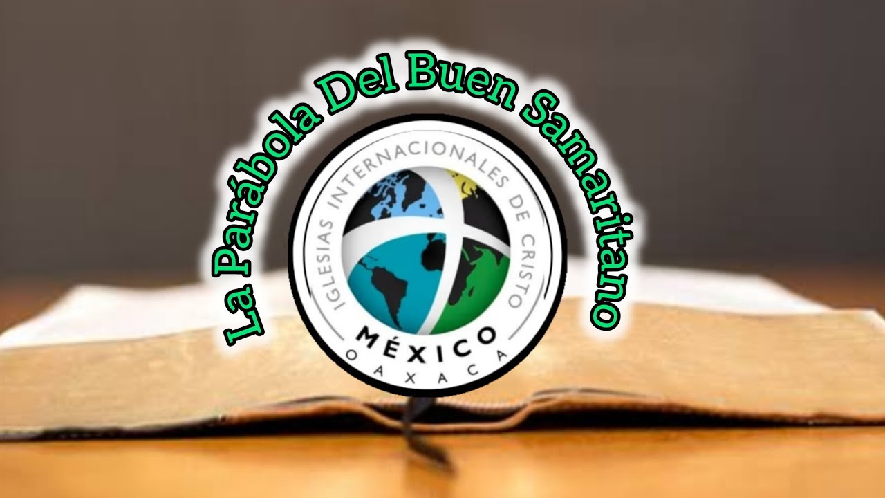 La Parábola Del Buen Samaritano 🙏Por Silvano López 📖