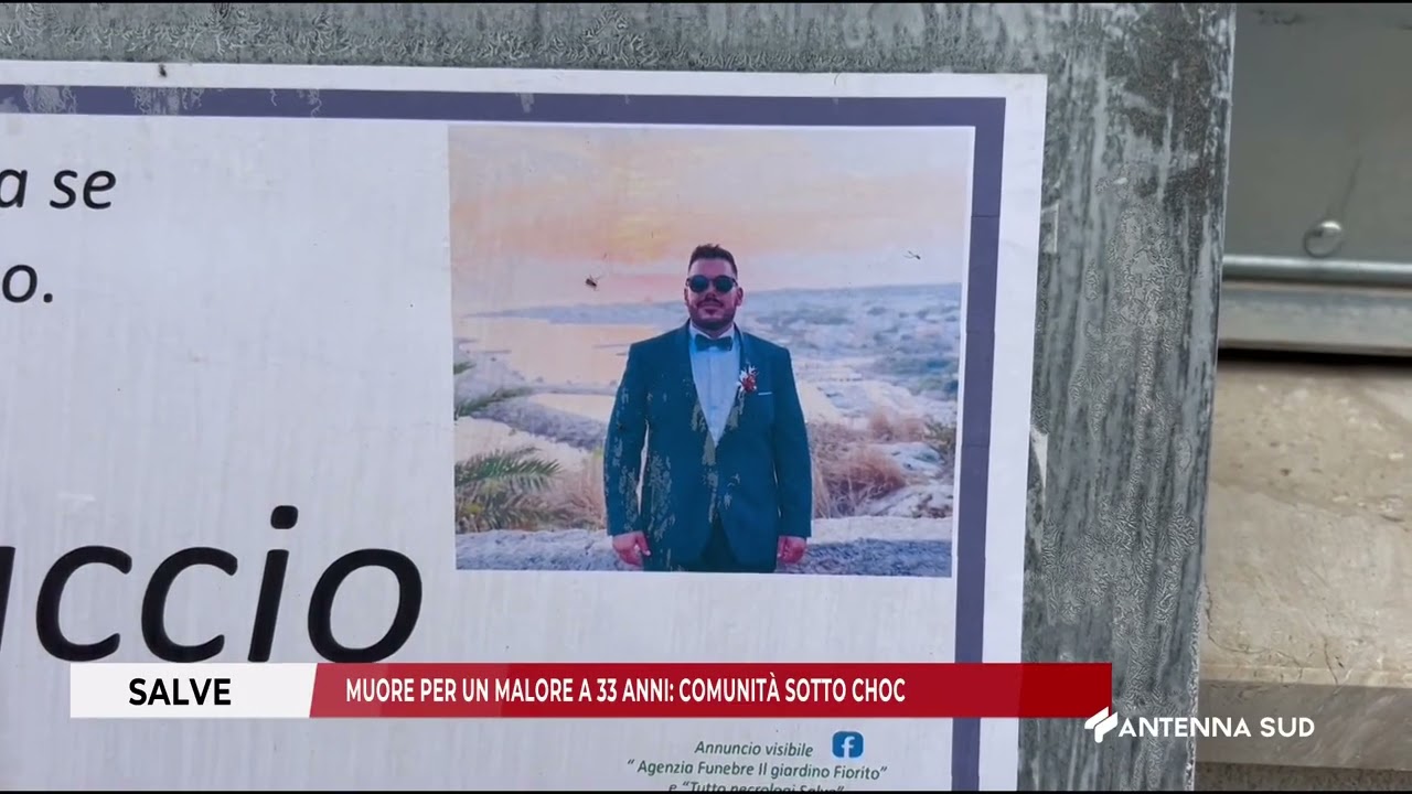16 FEBBRAIO 2026 - SALVE - MUORE PER UN MALORE A 33 ANNI:  COMUNITA' SOTTO CHOC