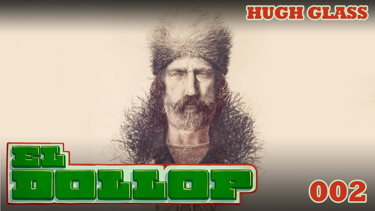 E2: Hugh Glass