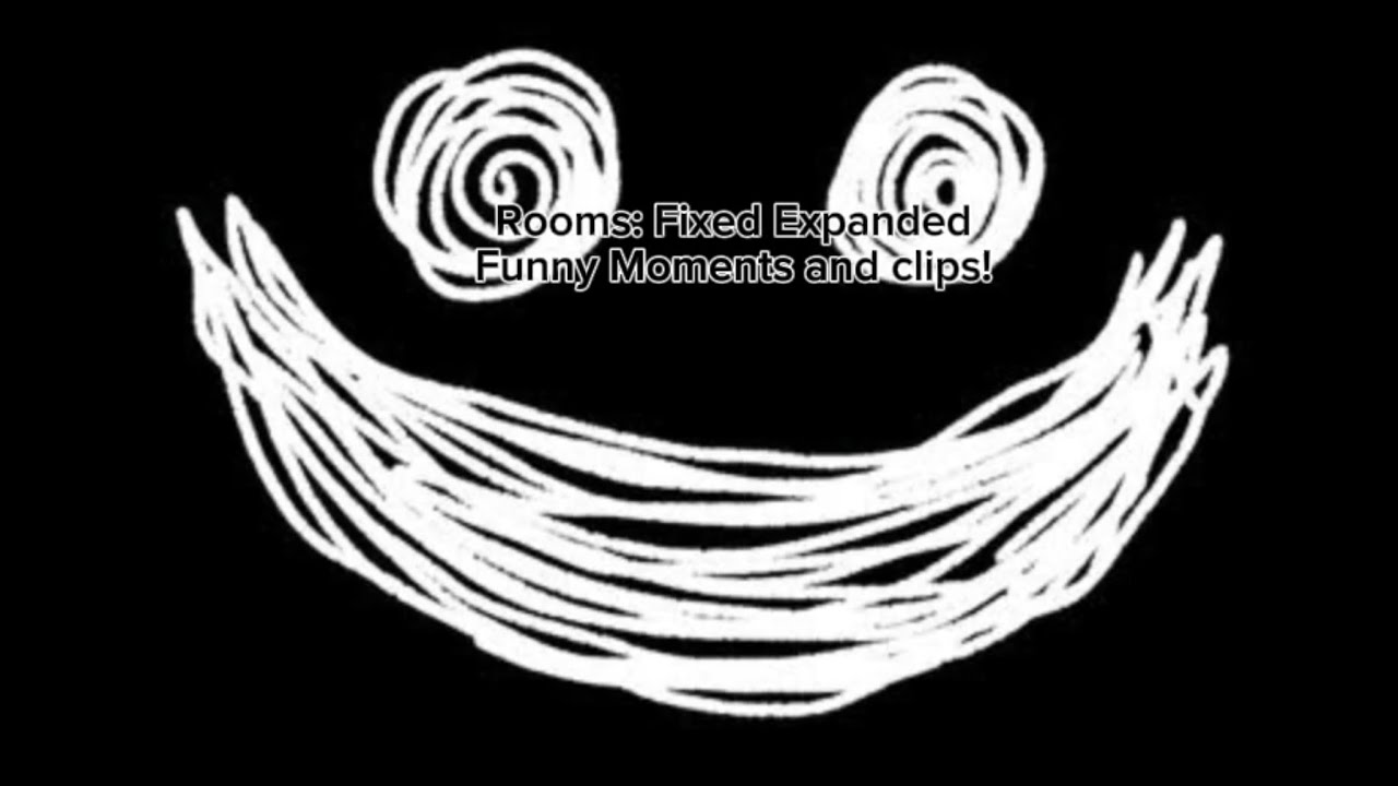 Rooms: Fixed Expanded Funny Moments and Clips!