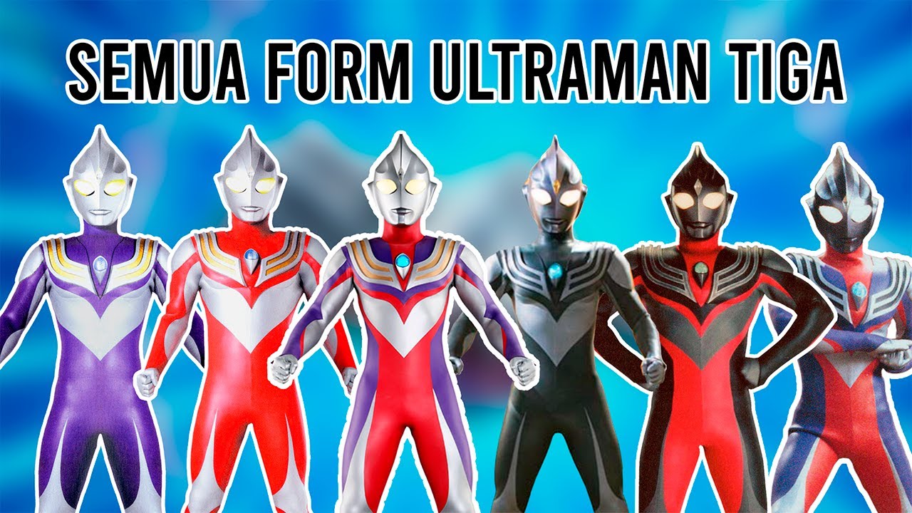 FORM ULTRAMAN SEJUTA UMAT !! - BAHAS SEMUA FORM ULTRAMAN TIGA