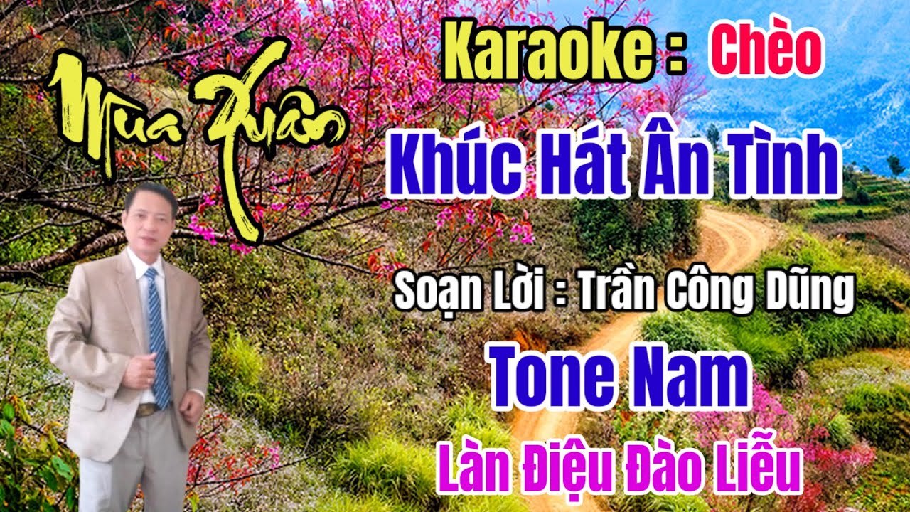 Karaoke Chèo : Mùa Xuân Khúc Hát Ân Tình - Tone Nam - SL Trần Công Dũng