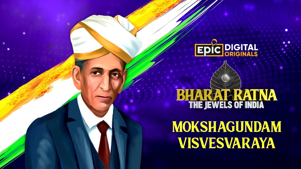 M. Visvesvaraya - India’s First Civil Engineer  | Bharat Ratna-The Jewels Of India | Epic