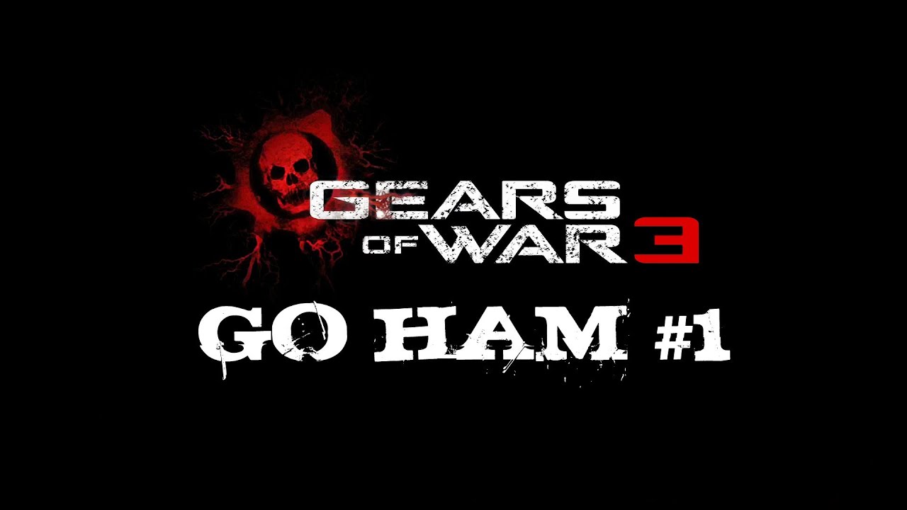 Go HAM #1 (Gears of War 3 Game Highlights)
