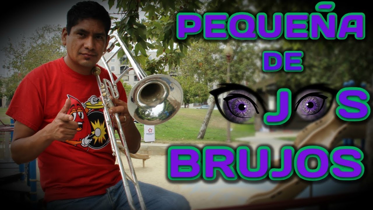 PEQUEÑA DE OJOS BRUJOS Tutorial Trombon Y Trompeta