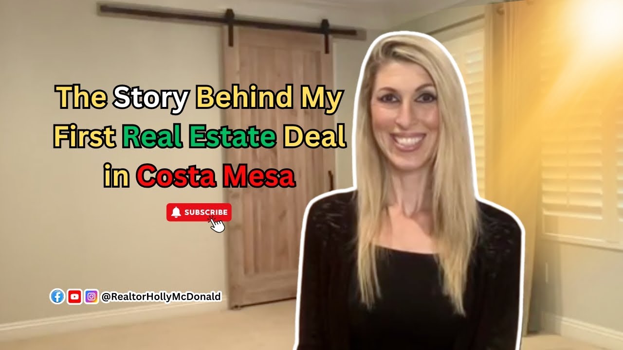 The Story Behind My First Real Estate Deal in Costa Mesa | Holly McDonald