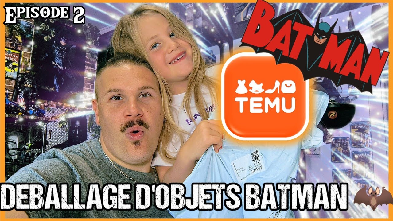 Déballage de 13 objets Batman TEMU avec ma fille !!! épisode 2