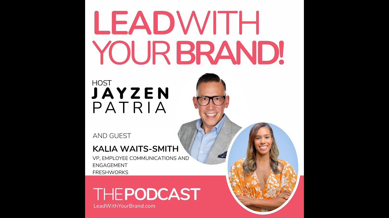 S7E5: How to Build Your Brand Foundation Kalia Waits-Smith, VP, Employee Communications, Freshworks