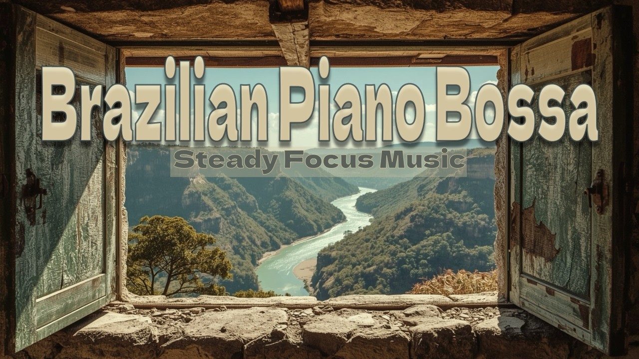 Gentle Brazilian Bossa Nova Instrumentals ~ Daytime Focus & Work