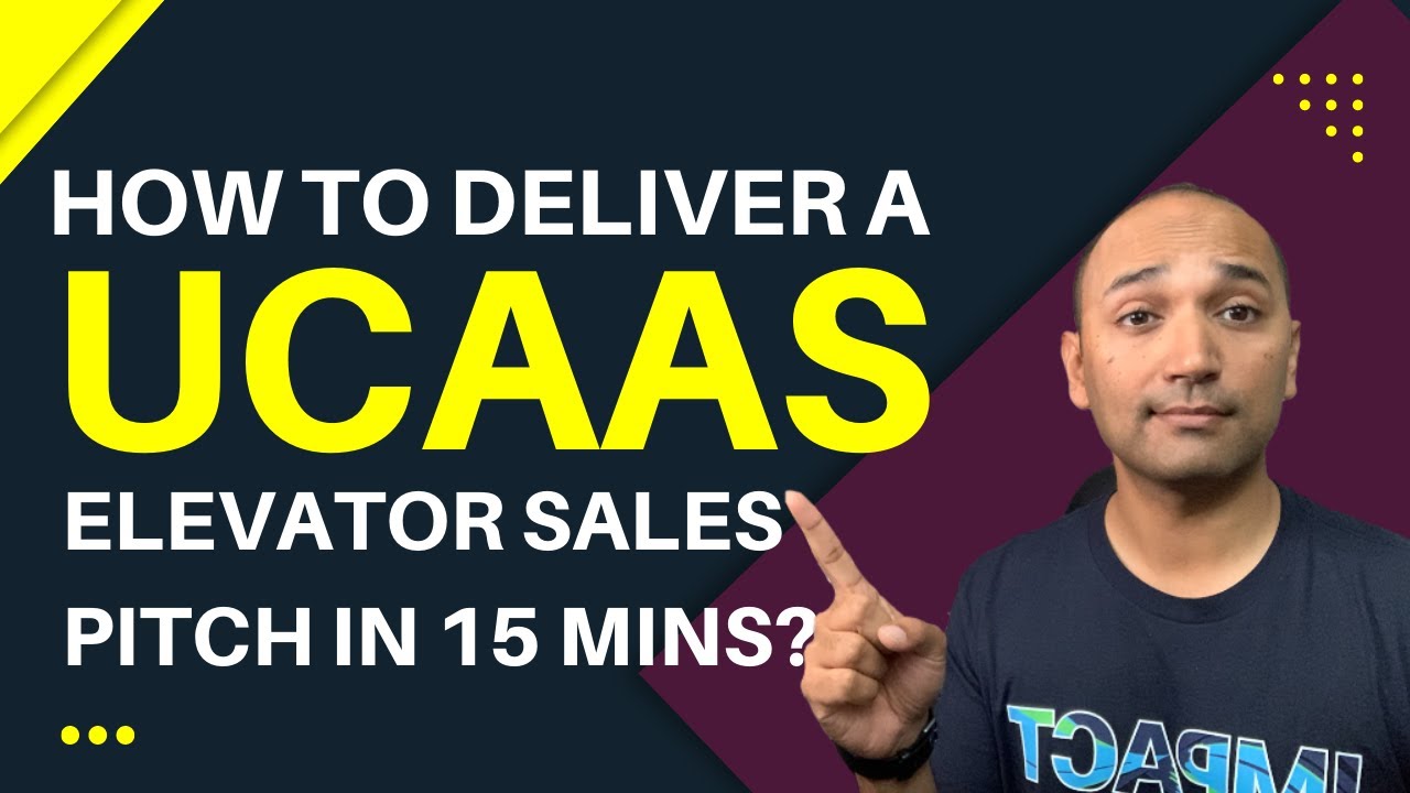 How To Deliver a UCaaS Elevator Sales Pitch in 15 minutes?