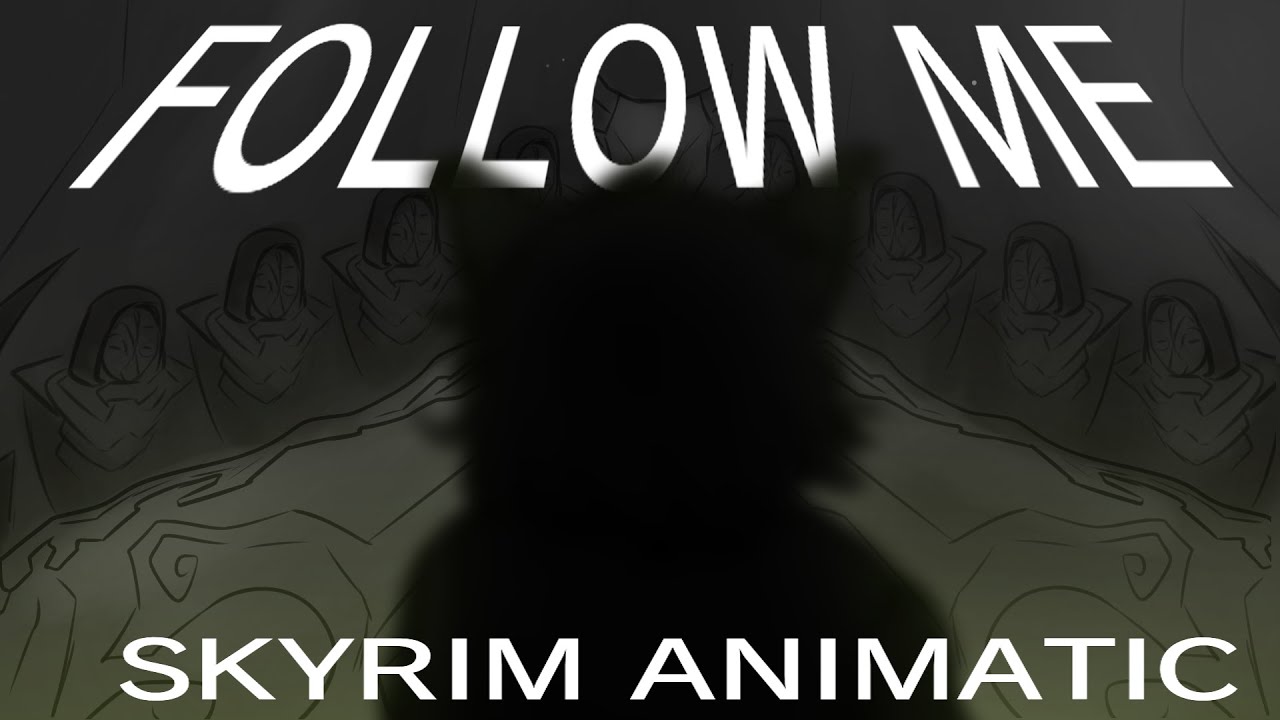 FOLLOW ME / skyrim animatic