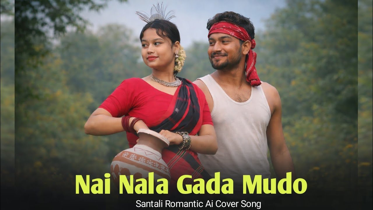 Nai Nala Gada Mudo||Santali Romantic Ai Cover Song|| #newsantalisong #santalisong