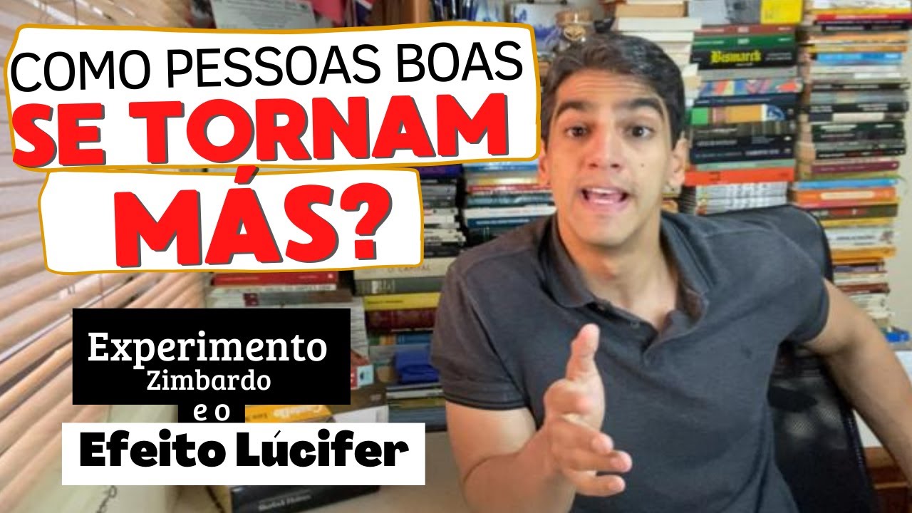 Como pessoas boas se tornam más? Zimbardo e o efeito Lúcifer.