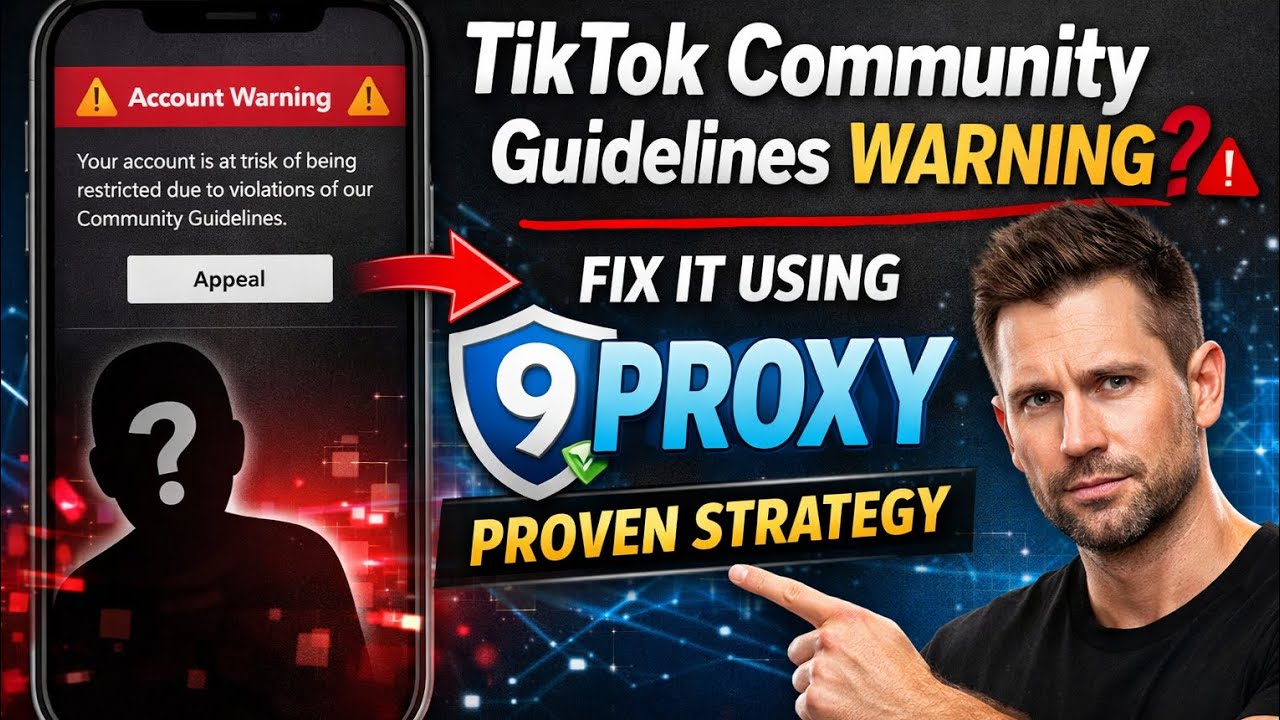 TikTok Community Guidelines Warning? Fix It Using 9Proxy (Proven Strategy)