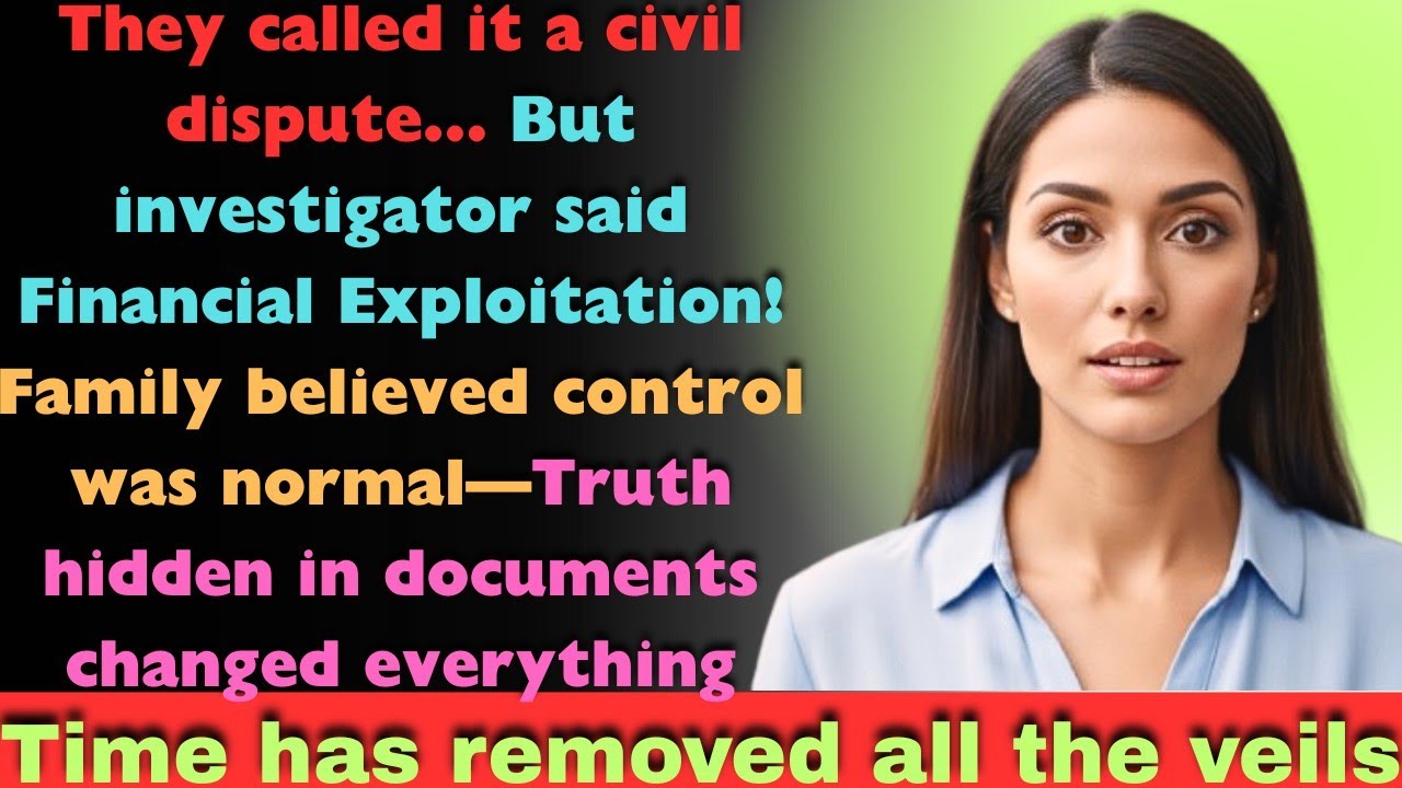 My Family Thought This Was a Civil Dispute — The Investigator Called It Financial Exploitation.