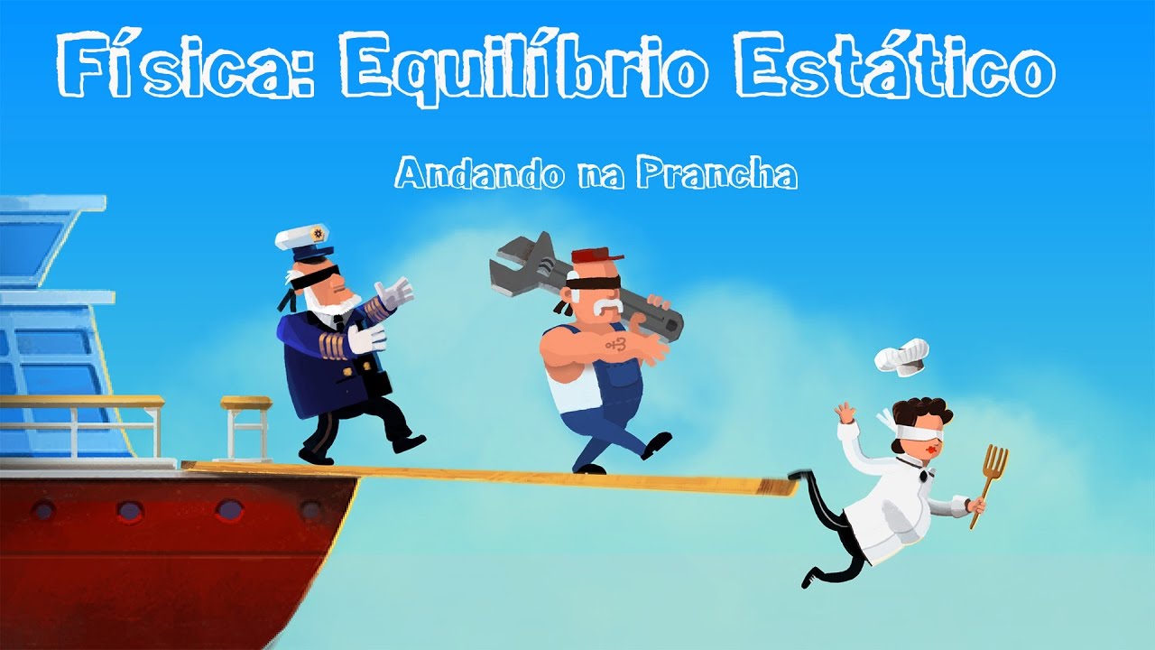 Equilíbrio Estático #01 - Andando na Prancha