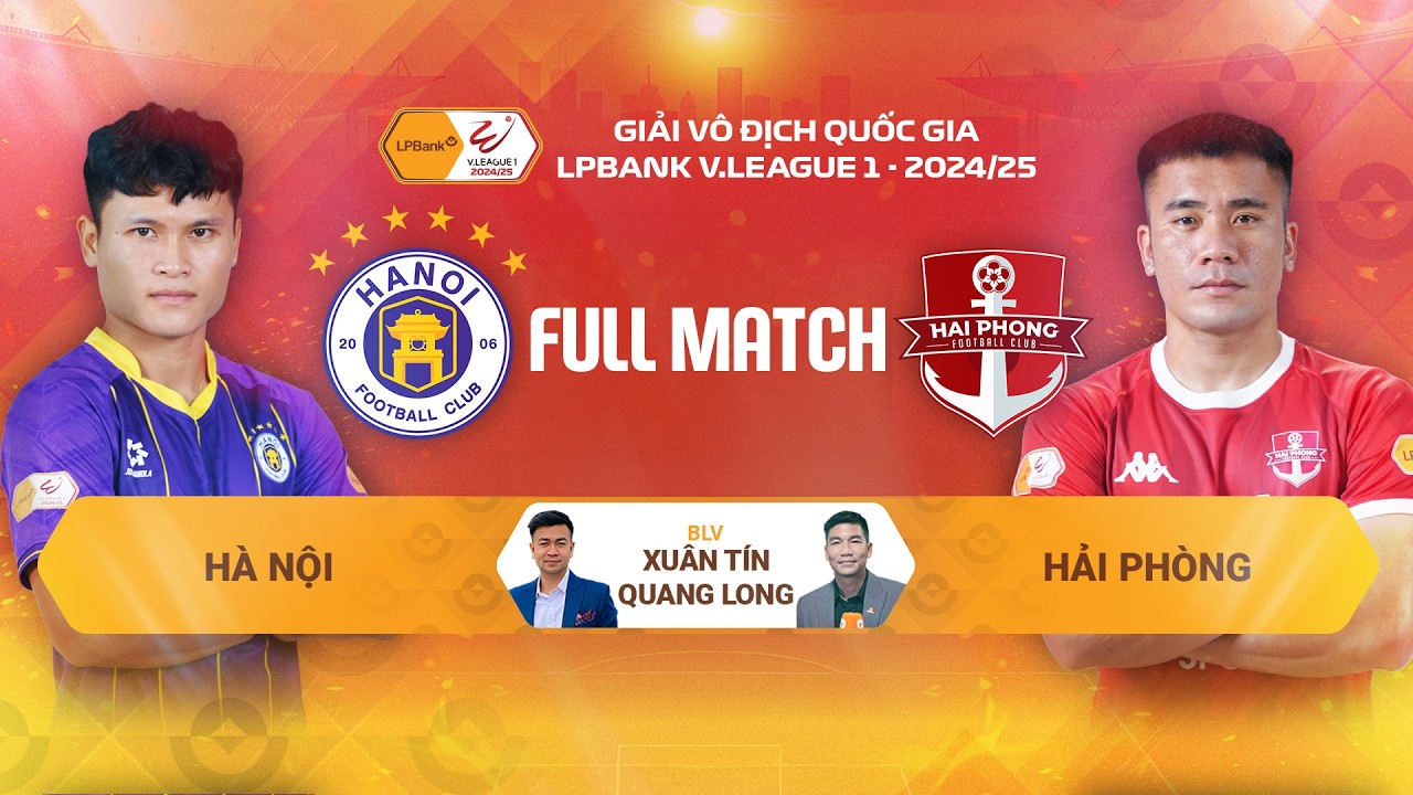 FULL MATCH: HÀ NỘI FC - HẢI PHÒNG | LPBANK V.LEAGUE 1 - 2024/25