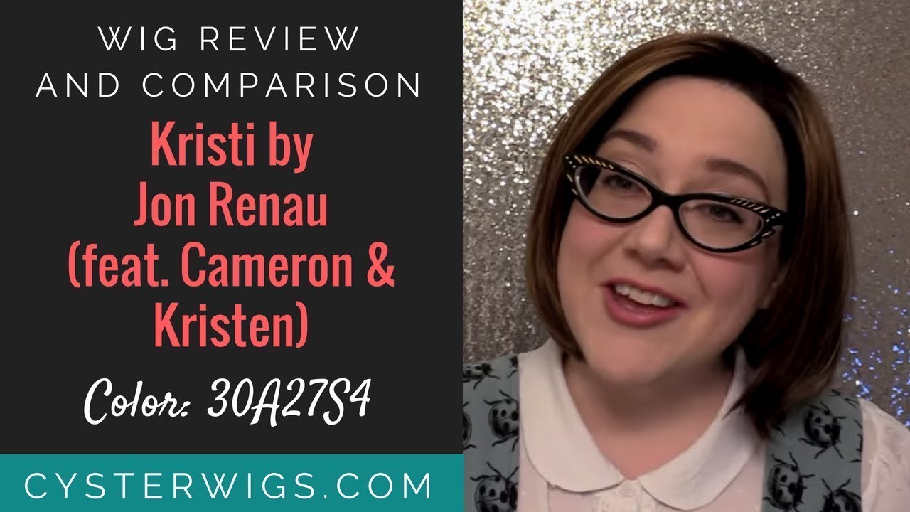 CysterWigs Wig Review: Kristi by Jon Renau COMPARE to Cameron & Kristen Color: 30A27S4 [S6E923 2018]
