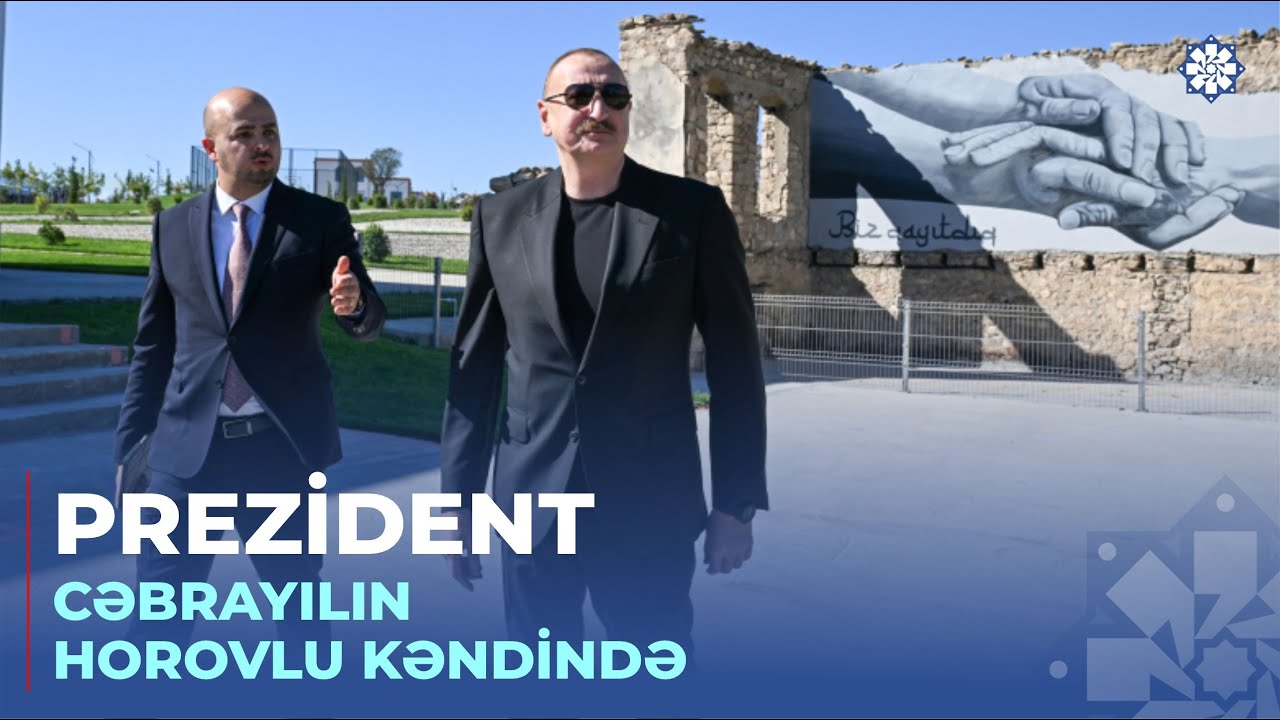 Prezident Cəbrayıl rayonunun Horovlu kəndinin birinci mərhələsinin açılışında iştirak edib