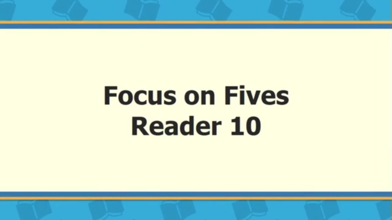 Focus on Fives: Reader 10