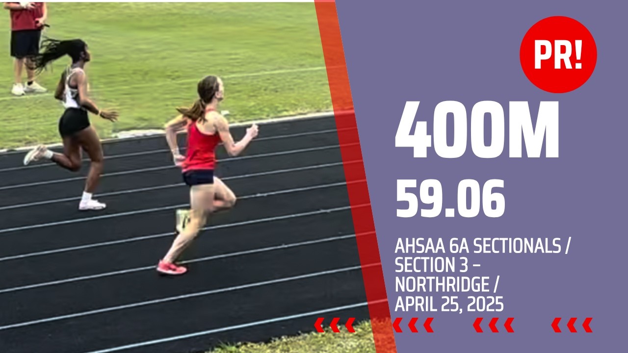400m I 59.06 I PR! I Sectionals (AHSAA 6A Section 3) I 04/25/2025